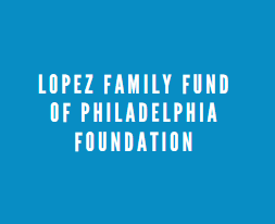 Go to the Lopez Family Fund of Philadelphia Foundation website